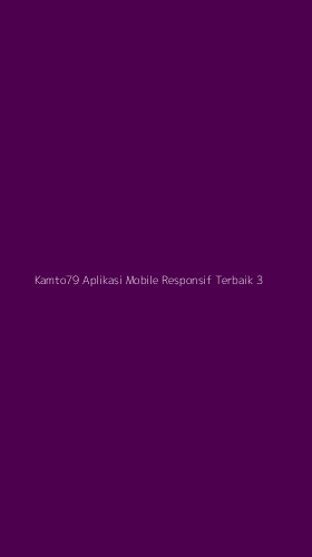 Tampilan Antarmuka Aplikasi Kamto79 Aplikasi Mobile Responsif Terbaik - 3