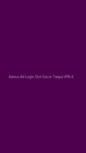 Tampilan Antarmuka Aplikasi Kamus 4d Login Slot Gacor Tanpa Vpn - 4