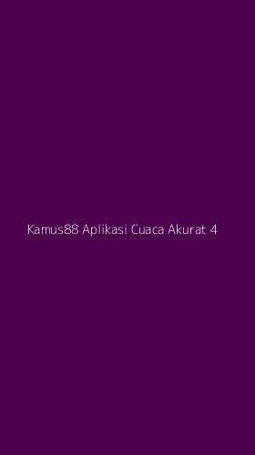 Tampilan Antarmuka Aplikasi Kamus88 Aplikasi Cuaca Akurat - 4