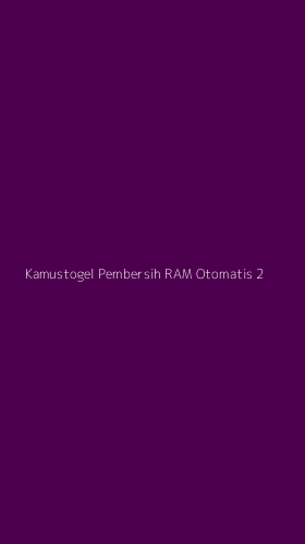 Tampilan Antarmuka Aplikasi Kamustogel Pembersih Ram Otomatis - 2