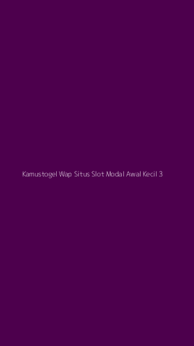 Tampilan Antarmuka Aplikasi Kamustogel Wap Situs Slot Modal Awal Kecil - 3