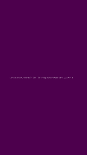 Tampilan Antarmuka Aplikasi Kangentoto Online Rtp Slot Tertinggi Hari Ini Gampang Maxwin - 4