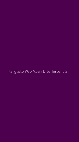 Tampilan Antarmuka Aplikasi Kangtoto Wap Musik Lite Terbaru - 3