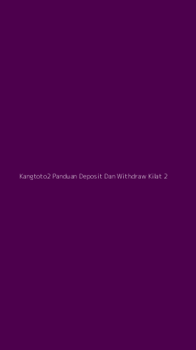 Tampilan Antarmuka Aplikasi Kangtoto2 Panduan Deposit Dan Withdraw Kilat - 2