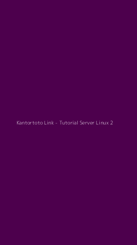 Tampilan Antarmuka Aplikasi Kantortoto Link - Tutorial Server Linux - 2