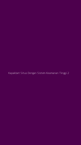 Tampilan Antarmuka Aplikasi Kapakbet Situs Dengan Sistem Keamanan Tinggi - 2