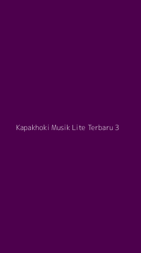 Tampilan Antarmuka Aplikasi Kapakhoki Musik Lite Terbaru - 3