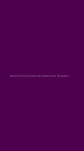 Tampilan Antarmuka Aplikasi Kapital Slot Portal Informasi Game Online Terupdate - 1