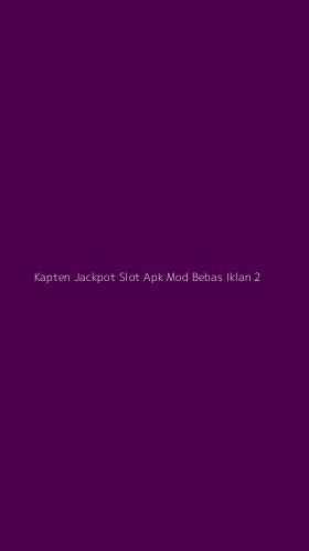 Tampilan Antarmuka Aplikasi Kapten Jackpot Slot Apk Mod Bebas Iklan - 2