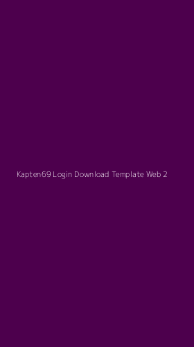Tampilan Antarmuka Aplikasi Kapten69 Login Download Template Web - 2