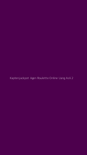 Tampilan Antarmuka Aplikasi Kaptenjackpot Agen Roulette Online Uang Asli - 2