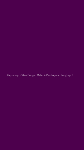 Tampilan Antarmuka Aplikasi Kaptenmpo Situs Dengan Metode Pembayaran Lengkap - 3