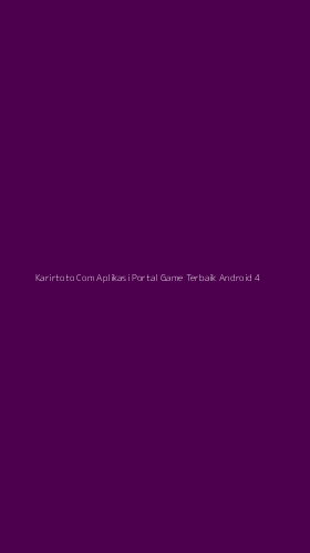 Tampilan Antarmuka Aplikasi Karirtoto Com Aplikasi Portal Game Terbaik Android - 4