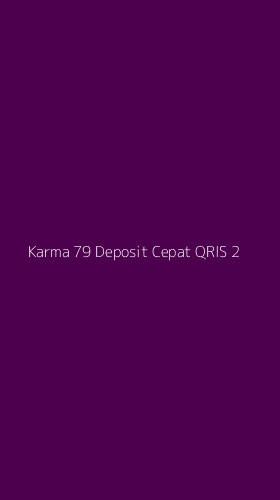 Tampilan Antarmuka Aplikasi Karma 79 Deposit Cepat Qris - 2