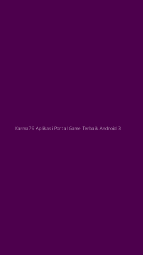 Tampilan Antarmuka Aplikasi Karma79 Aplikasi Portal Game Terbaik Android - 3