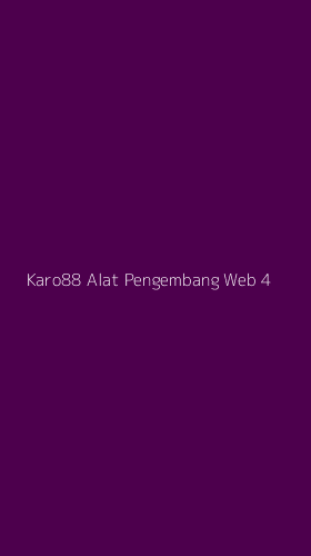 Tampilan Antarmuka Aplikasi Karo88 Alat Pengembang Web - 4