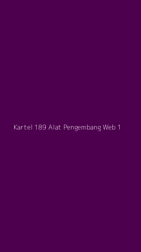 Tampilan Antarmuka Aplikasi Kartel 189 Alat Pengembang Web - 1