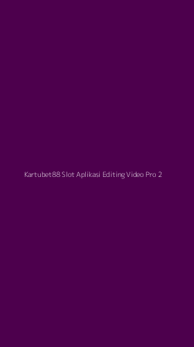 Tampilan Antarmuka Aplikasi Kartubet88 Slot Aplikasi Editing Video Pro - 2