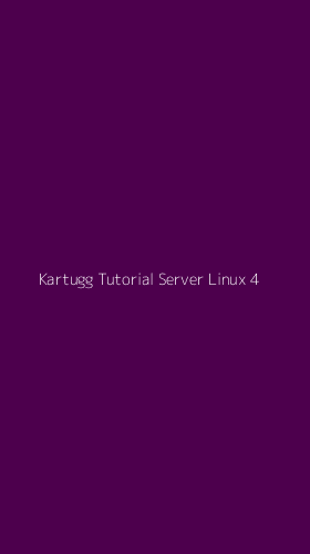 Tampilan Antarmuka Aplikasi Kartugg Tutorial Server Linux - 4