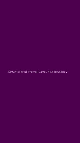 Tampilan Antarmuka Aplikasi Kartun4d Portal Informasi Game Online Terupdate - 2