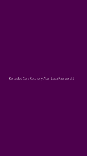 Tampilan Antarmuka Aplikasi Kartuslot Cara Recovery Akun Lupa Password - 2