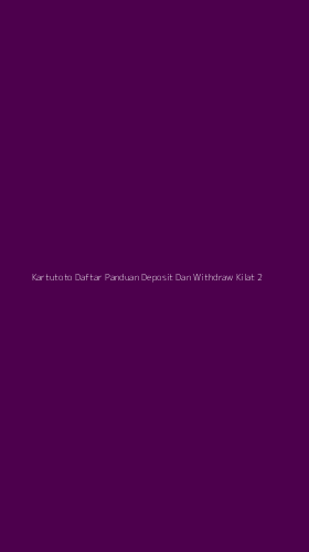 Tampilan Antarmuka Aplikasi Kartutoto Daftar Panduan Deposit Dan Withdraw Kilat - 2