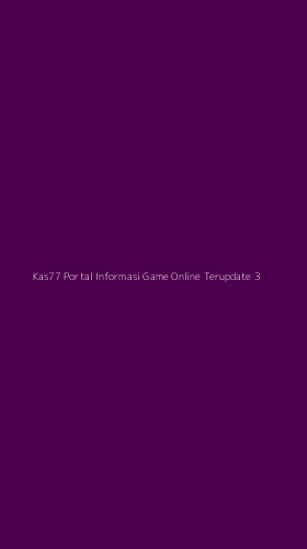 Tampilan Antarmuka Aplikasi Kas77 Portal Informasi Game Online Terupdate - 3