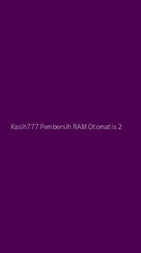 Tampilan Antarmuka Aplikasi Kasih777 Pembersih Ram Otomatis - 2