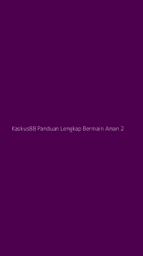 Tampilan Antarmuka Aplikasi Kaskus88 Panduan Lengkap Bermain Aman - 2