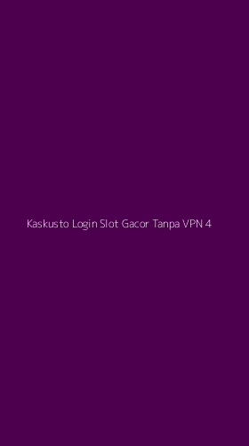 Tampilan Antarmuka Aplikasi Kaskusto Login Slot Gacor Tanpa Vpn - 4