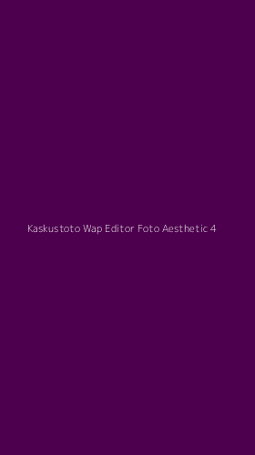 Tampilan Antarmuka Aplikasi Kaskustoto Wap Editor Foto Aesthetic - 4
