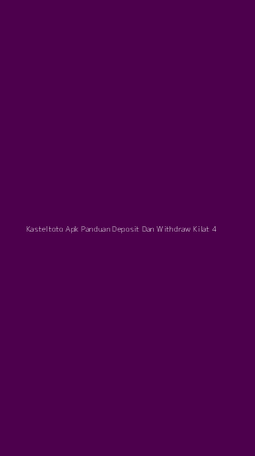 Tampilan Antarmuka Aplikasi Kasteltoto Apk Panduan Deposit Dan Withdraw Kilat - 4