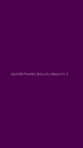 Tampilan Antarmuka Aplikasi Kastil89 Prediksi Bola Jitu Malam Ini - 2
