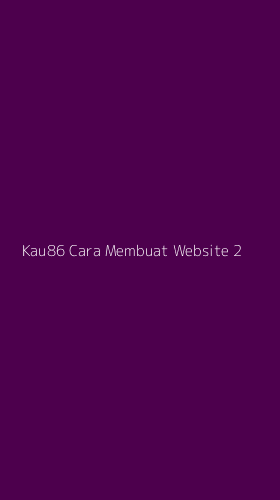 Tampilan Antarmuka Aplikasi Kau86 Cara Membuat Website - 2