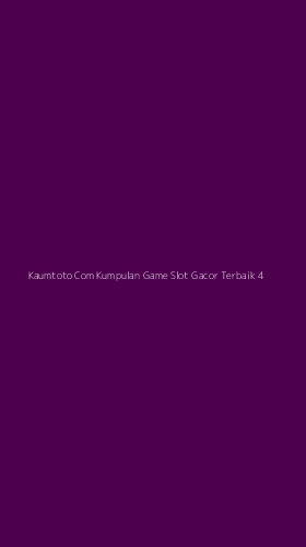 Tampilan Antarmuka Aplikasi Kaumtoto Com Kumpulan Game Slot Gacor Terbaik - 4
