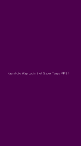 Tampilan Antarmuka Aplikasi Kaumtoto Wap Login Slot Gacor Tanpa Vpn - 4
