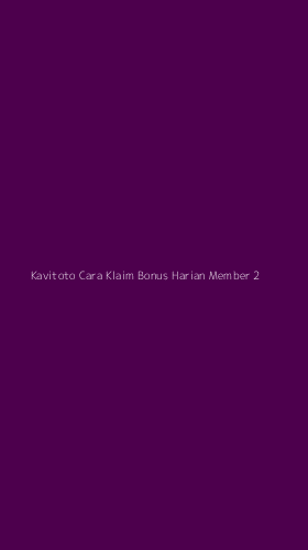 Tampilan Antarmuka Aplikasi Kavitoto Cara Klaim Bonus Harian Member - 2