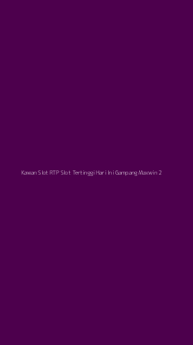 Tampilan Antarmuka Aplikasi Kawan Slot Rtp Slot Tertinggi Hari Ini Gampang Maxwin - 2