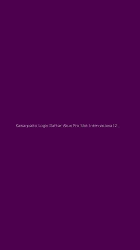 Tampilan Antarmuka Aplikasi Kawanpaito Login Daftar Akun Pro Slot Internasional - 2