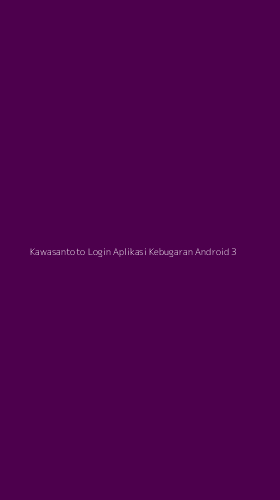 Tampilan Antarmuka Aplikasi Kawasantoto Login Aplikasi Kebugaran Android - 3