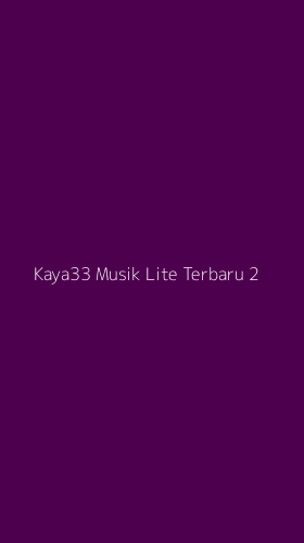 Tampilan Antarmuka Aplikasi Kaya33 Musik Lite Terbaru - 2