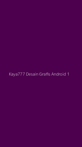 Tampilan Antarmuka Aplikasi Kaya777 Desain Grafis Android - 1