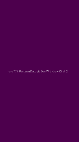 Tampilan Antarmuka Aplikasi Kaya777 Panduan Deposit Dan Withdraw Kilat - 2