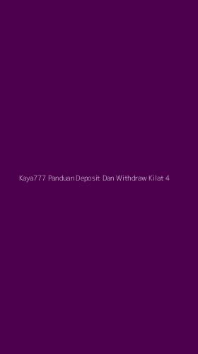 Tampilan Antarmuka Aplikasi Kaya777 Panduan Deposit Dan Withdraw Kilat - 4