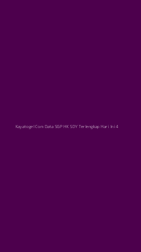 Tampilan Antarmuka Aplikasi Kayatogel Com Data Sgp Hk Sdy Terlengkap Hari Ini - 4