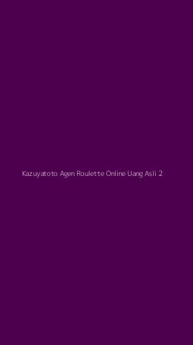 Tampilan Antarmuka Aplikasi Kazuyatoto Agen Roulette Online Uang Asli - 2