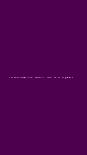 Tampilan Antarmuka Aplikasi Kazuyatoto Rtp Portal Informasi Game Online Terupdate - 4