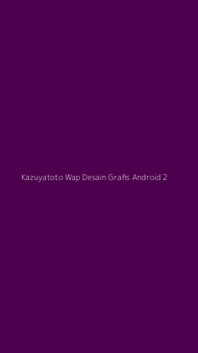Tampilan Antarmuka Aplikasi Kazuyatoto Wap Desain Grafis Android - 2
