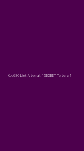 Tampilan Antarmuka Aplikasi Kbo680 Link Alternatif Sbobet Terbaru - 1