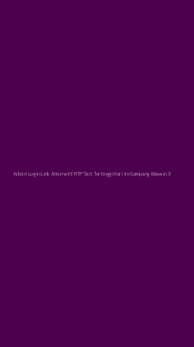 Tampilan Antarmuka Aplikasi Kdslot Login Link Alternatif Rtp Slot Tertinggi Hari Ini Gampang Maxwin - 3